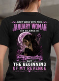 JANUARY WOMAN SHIRT - MY SILENCE IS NOT MY WEAKNESS - BIRTHDAY GIFT FOR WOMEN - LUAN01 (SKU2607-310-01)