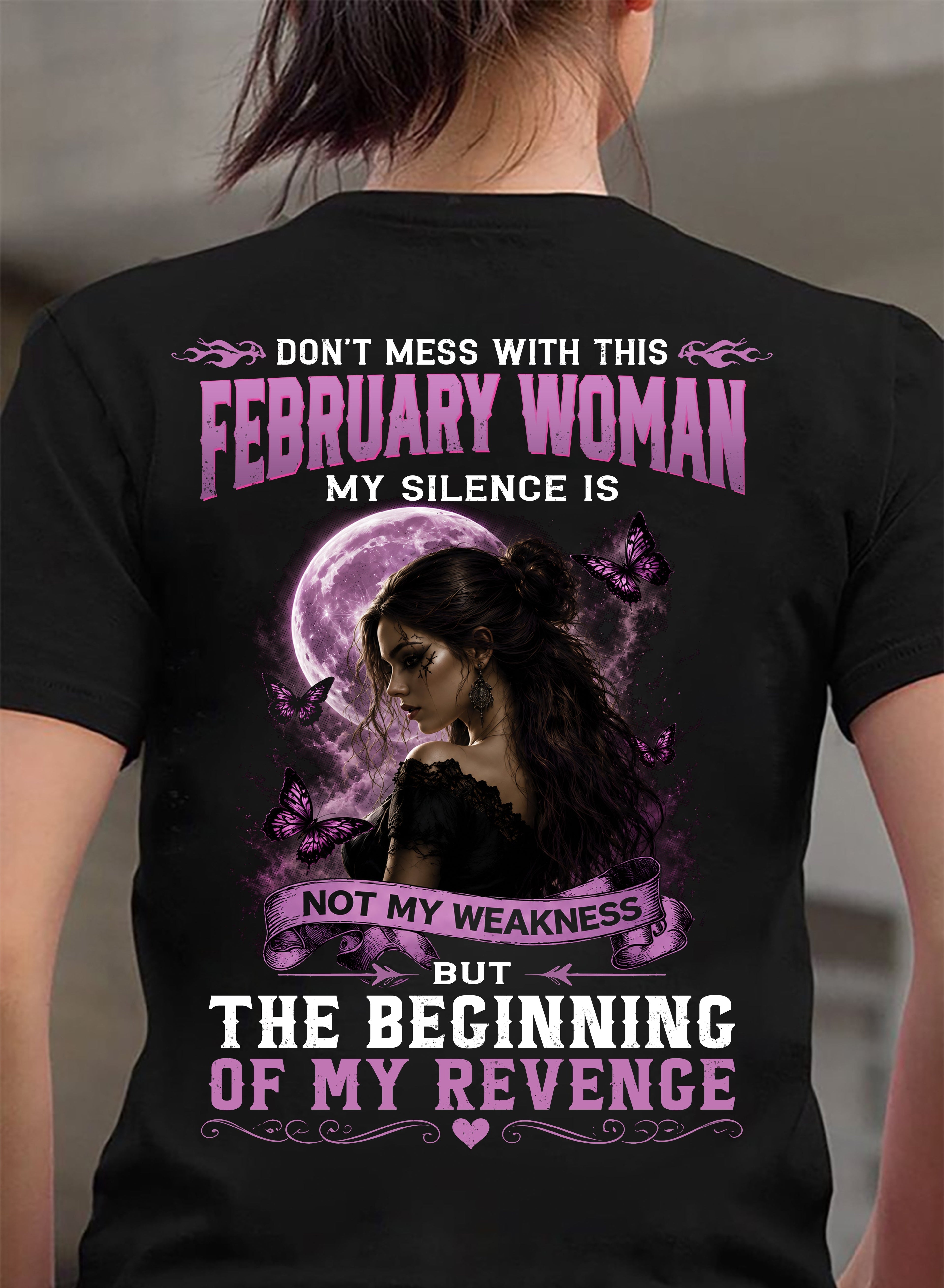 FEBRUARY WOMAN SHIRT - MY SILENCE IS NOT MY WEAKNESS - BIRTHDAY GIFT FOR WOMEN - LUAN02 (SKU2607-310-02)