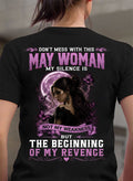 MAY WOMAN SHIRT - MY SILENCE IS NOT MY WEAKNESS - BIRTHDAY GIFT FOR WOMEN - LUAN05 (SKU2607-310-05)