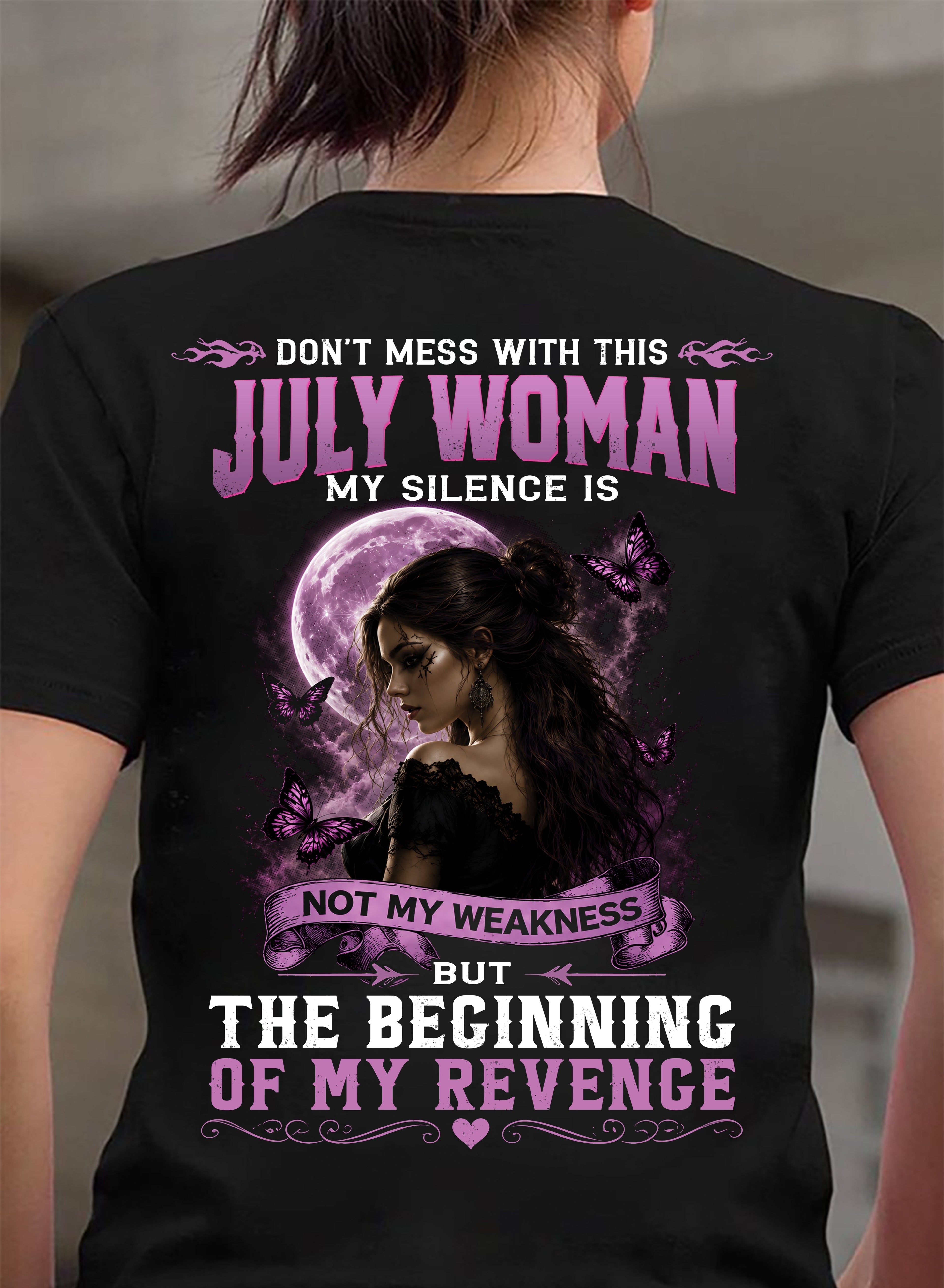 JULY WOMAN SHIRT - MY SILENCE IS NOT MY WEAKNESS - BIRTHDAY GIFT FOR WOMEN - LUAN07 (SKU2607-310-07)