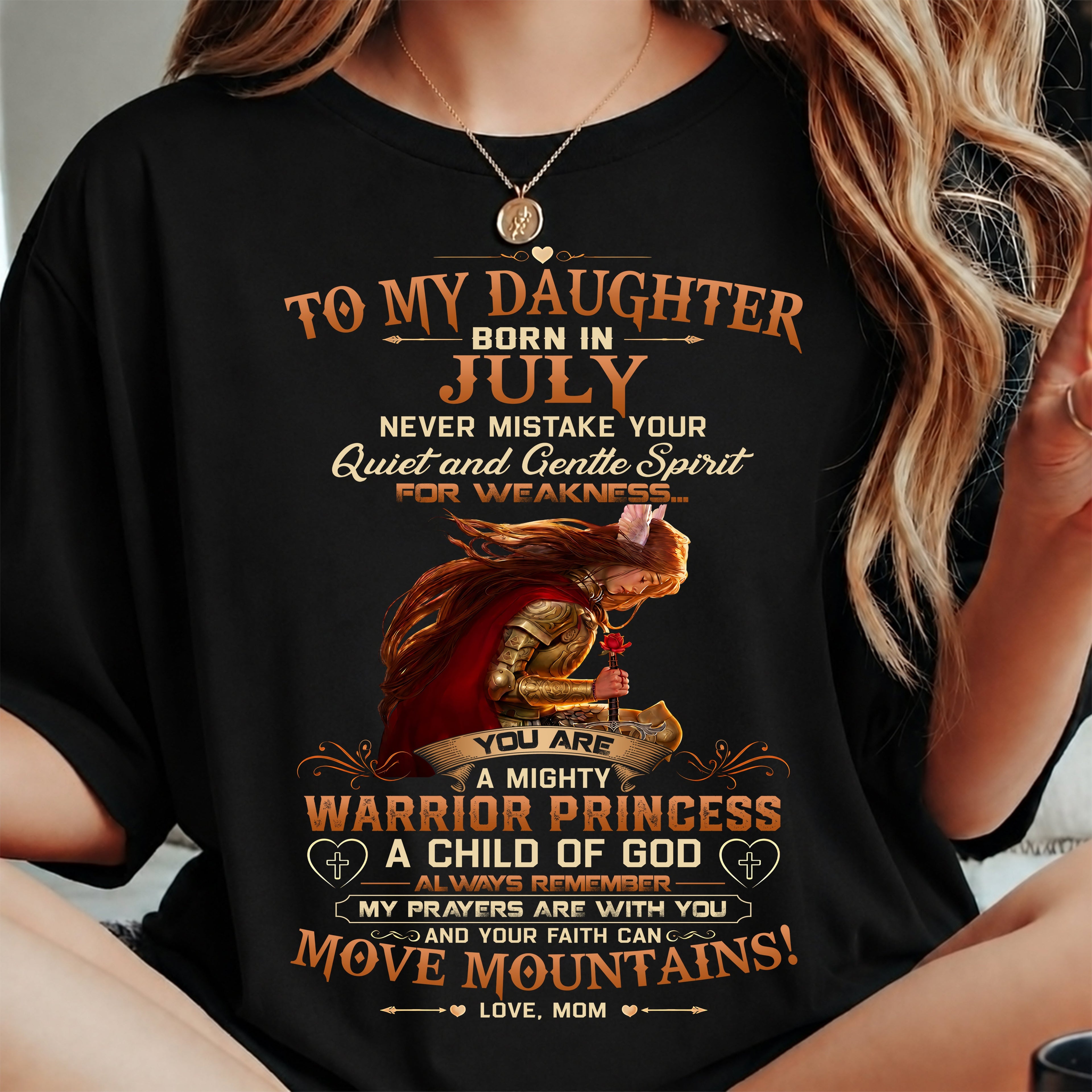 JULY DAUGHTER – MIGHTY WARRIOR PRINCESS & CHILD OF GOD – GIFT FROM MOM - LUAN07 (SKU2607-277-07)