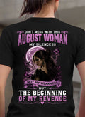 AUGUST WOMAN SHIRT - MY SILENCE IS NOT MY WEAKNESS - BIRTHDAY GIFT FOR WOMEN - LUAN08 (SKU2607-310-08)