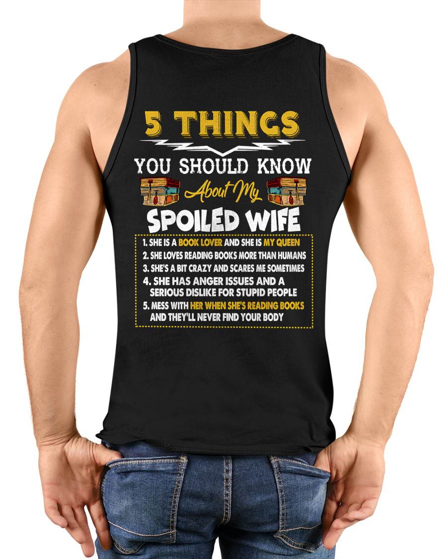 5 Things About My Spoiled Wife – Perfect Book Lover Husband T-Shirt - LUAN00 (SKU2607-342)