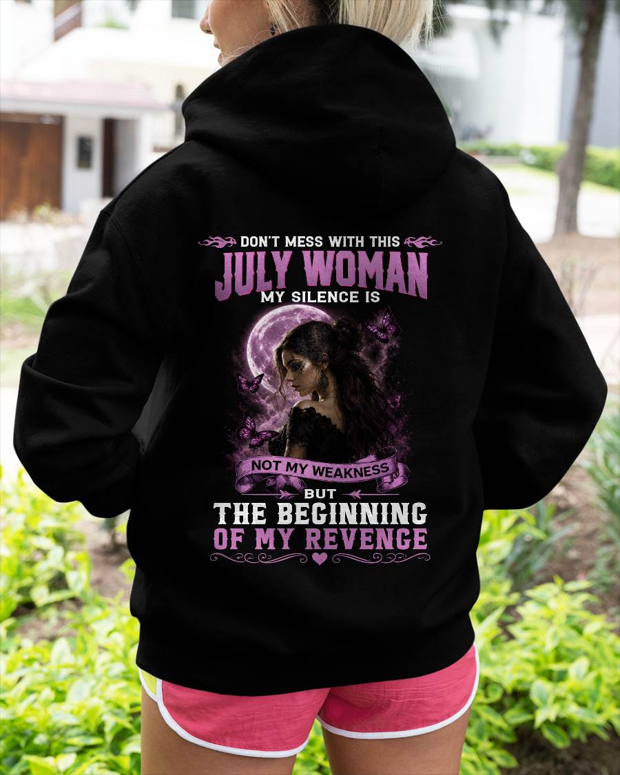 JULY WOMAN SHIRT - MY SILENCE IS NOT MY WEAKNESS - BIRTHDAY GIFT FOR WOMEN - LUAN07 (SKU2607-310-07)