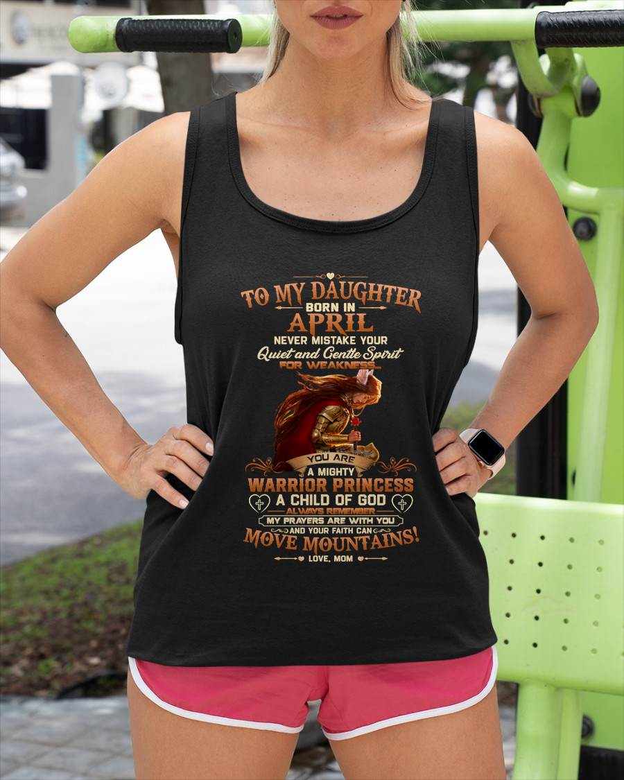 APRIL DAUGHTER – MIGHTY WARRIOR PRINCESS & CHILD OF GOD – GIFT FROM MOM - LUAN04 (SKU2607-277-04)