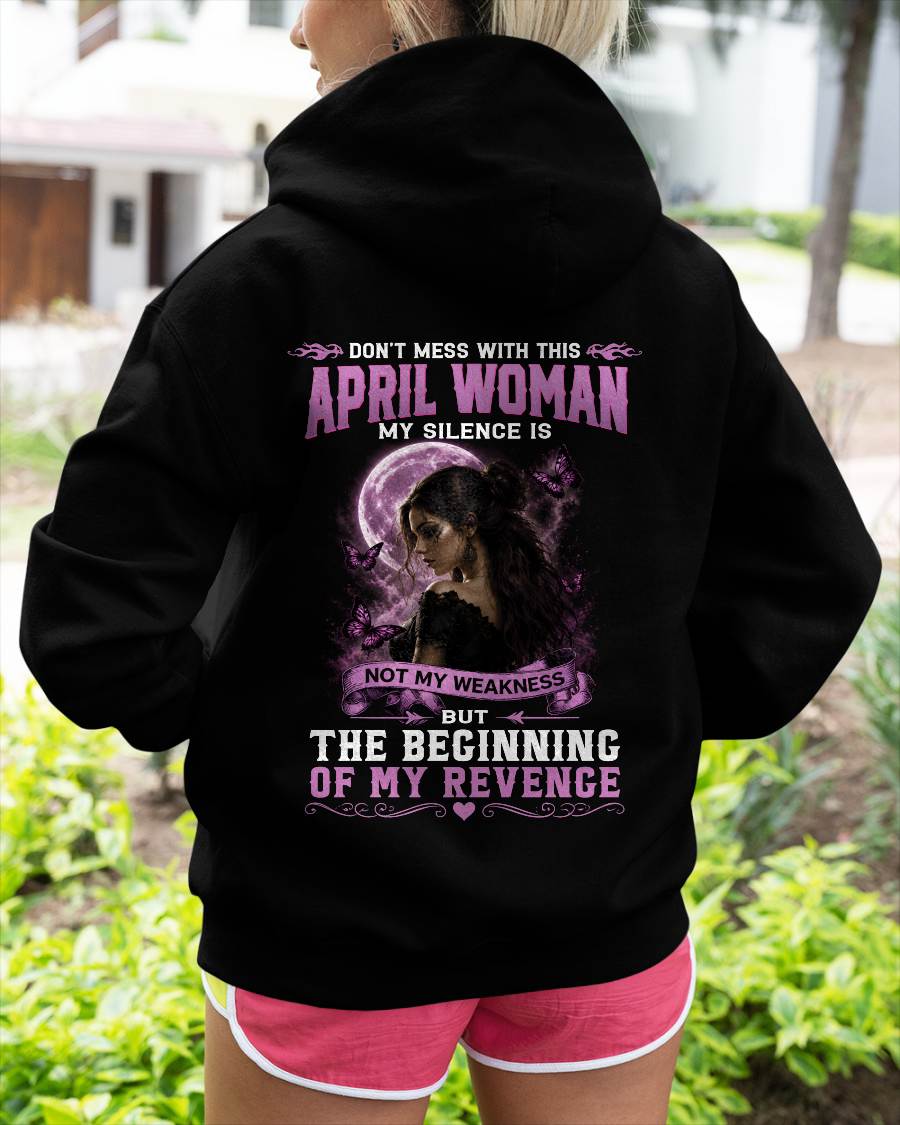 APRIL WOMAN SHIRT - MY SILENCE IS NOT MY WEAKNESS - BIRTHDAY GIFT FOR WOMEN - LUAN04 (SKU2607-310-04)