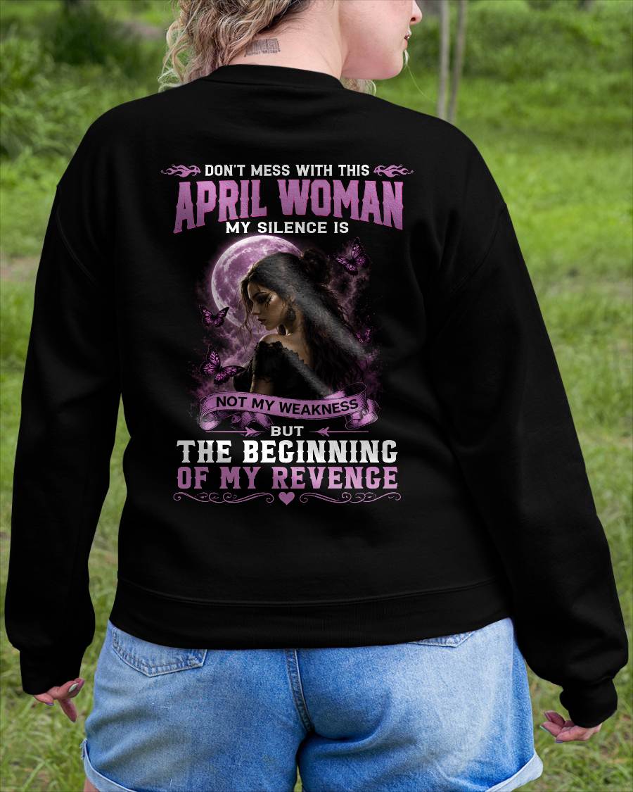 APRIL WOMAN SHIRT - MY SILENCE IS NOT MY WEAKNESS - BIRTHDAY GIFT FOR WOMEN - LUAN04 (SKU2607-310-04)