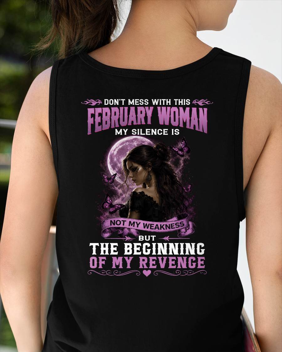FEBRUARY WOMAN SHIRT - MY SILENCE IS NOT MY WEAKNESS - BIRTHDAY GIFT FOR WOMEN - LUAN02 (SKU2607-310-02)